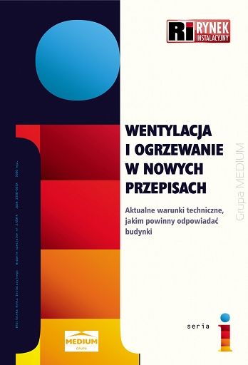 Wentylacja i ogrzewanie w nowych przepisach. Aktualne warunki techniczne, jakim powinny odpowiadać budynki i ich usytuowanie