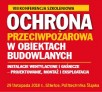 29.11.2018 - VIII Konferencja Szkoleniowa „Ochrona przeciwpożarowa w obiektach budowlanych. Instalacje wentylacyjne i gaśnicze − projektowanie, montaż, eksploatacja”