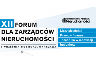 XII Forum dla Zarządców pt. „LICZY SIĘ EFEKT! Prawo – finanse – technika w renowacji budynków"